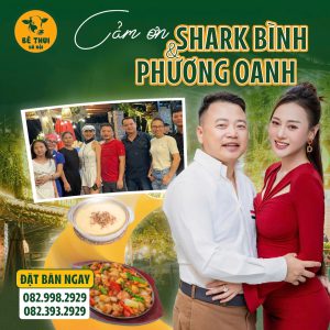 Cảm ơn Shark Bình & diễn viên Phương Oanh đã tới ủng hộ nhà hàng bê thui Hà Nội cơ sở 2 – Cổ Linh